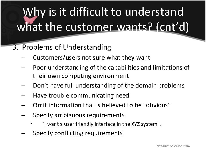 Why is it difficult to understand what the customer wants? (cnt’d) 3. Problems of Why is it difficult to understand what the customer wants? (cnt’d) 3. Problems of