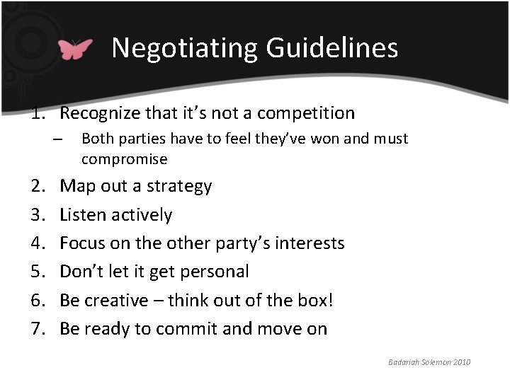 Negotiating Guidelines 1. Recognize that it’s not a competition – 2. 3. 4. 5. Negotiating Guidelines 1. Recognize that it’s not a competition – 2. 3. 4. 5.