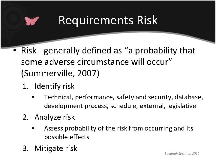 Requirements Risk • Risk - generally defined as “a probability that some adverse circumstance Requirements Risk • Risk - generally defined as “a probability that some adverse circumstance