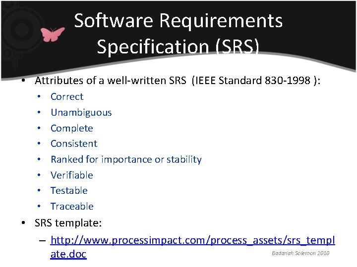 Software Requirements Specification (SRS) • Attributes of a well-written SRS (IEEE Standard 830 -1998 Software Requirements Specification (SRS) • Attributes of a well-written SRS (IEEE Standard 830 -1998