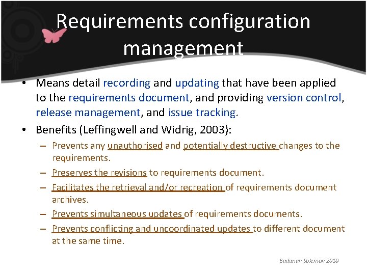 Requirements configuration management • Means detail recording and updating that have been applied to Requirements configuration management • Means detail recording and updating that have been applied to