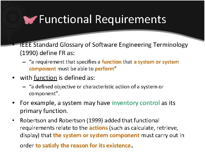 Functional Requirements • IEEE Standard Glossary of Software Engineering Terminology (1990) define FR as: Functional Requirements • IEEE Standard Glossary of Software Engineering Terminology (1990) define FR as: