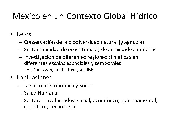 México en un Contexto Global Hídrico • Retos – Conservación de la biodiversidad natural