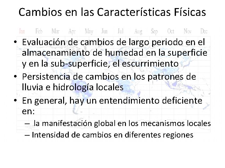 Cambios en las Características Físicas • Evaluación de cambios de largo periodo en el