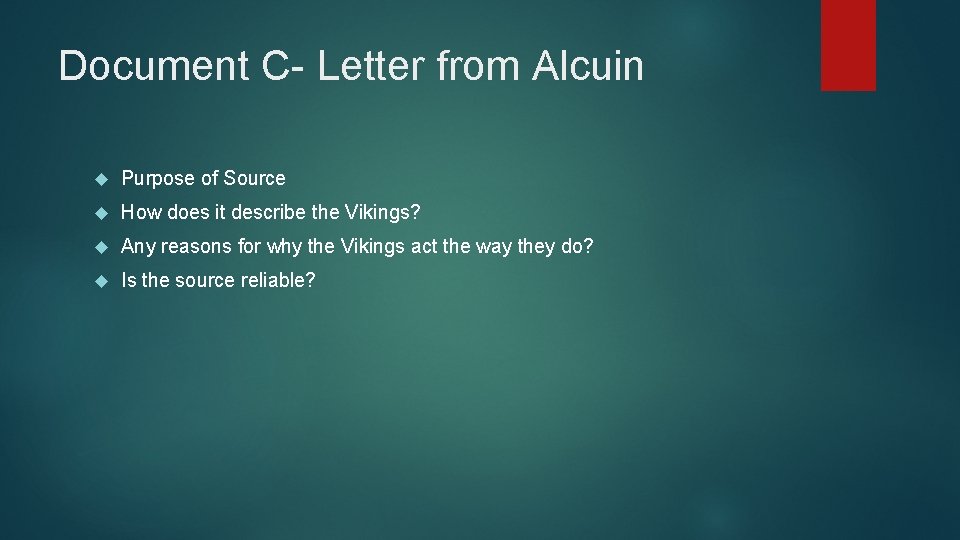 Document C- Letter from Alcuin Purpose of Source How does it describe the Vikings?