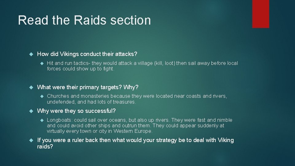 Read the Raids section How did Vikings conduct their attacks? What were their primary