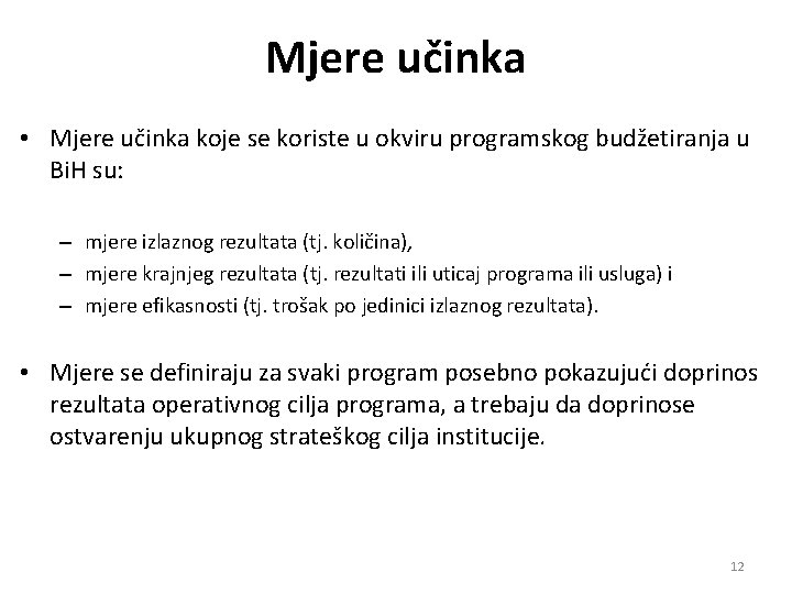 Mjere učinka • Mjere učinka koje se koriste u okviru programskog budžetiranja u Bi.