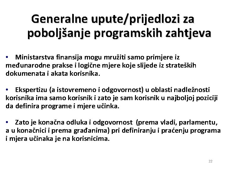 Generalne upute/prijedlozi za poboljšanje programskih zahtjeva • Ministarstva finansija mogu mružiti samo primjere iz