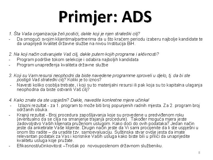 Primjer: ADS 1. Šta Vaša organizacija želi postići, dakle koji je njen strateški cilj?