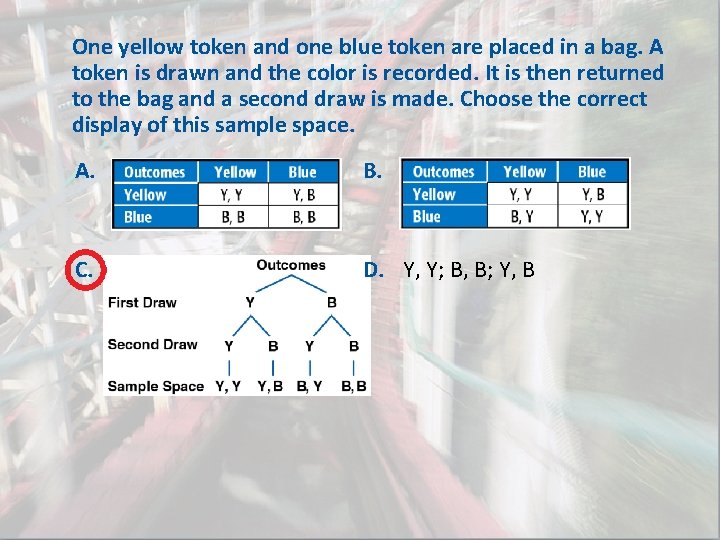 One yellow token and one blue token are placed in a bag. A token One yellow token and one blue token are placed in a bag. A token