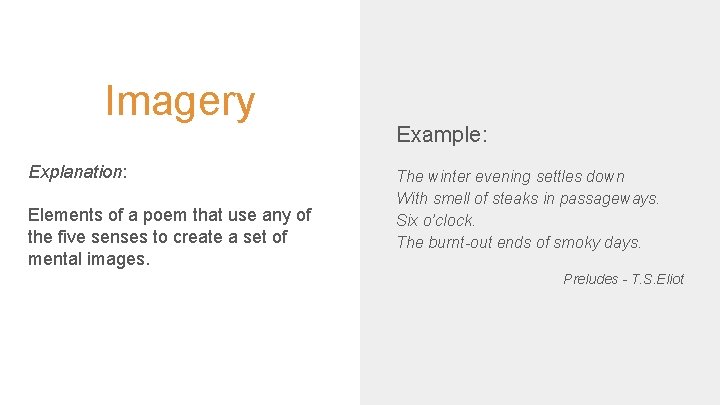 Imagery Explanation: Elements of a poem that use any of the five senses to Imagery Explanation: Elements of a poem that use any of the five senses to