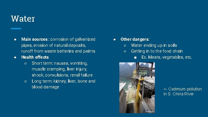 Water ● ● Main sources : corrosion of galvanized pipes, erosion of natural deposits,