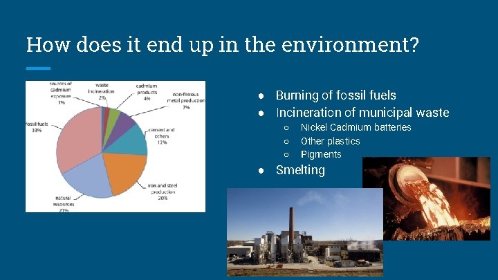 How does it end up in the environment? ● Burning of fossil fuels ●