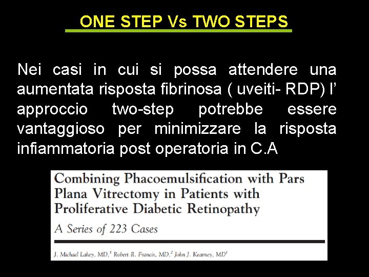 ONE STEP Vs TWO STEPS Nei casi in cui si possa attendere una aumentata