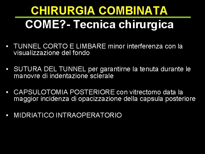 CHIRURGIA COMBINATA COME? - Tecnica chirurgica • TUNNEL CORTO E LIMBARE minor interferenza con