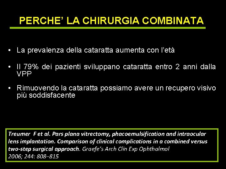 PERCHE’ LA CHIRURGIA COMBINATA • La prevalenza della cataratta aumenta con l’età • Il