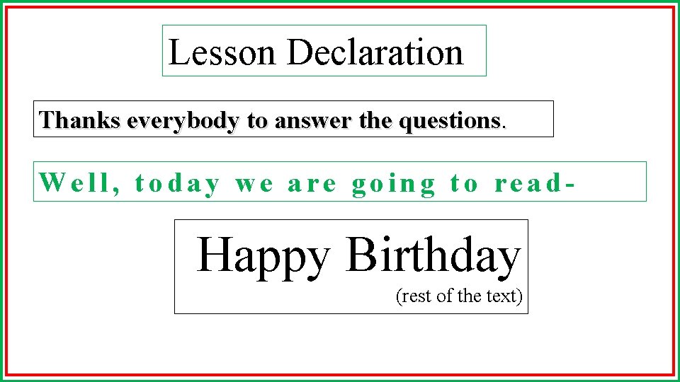 Lesson Declaration Thanks everybody to answer the questions. Well, today we are going to