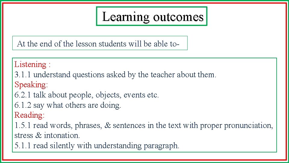 Learning outcomes At the end of the lesson students will be able to. Listening
