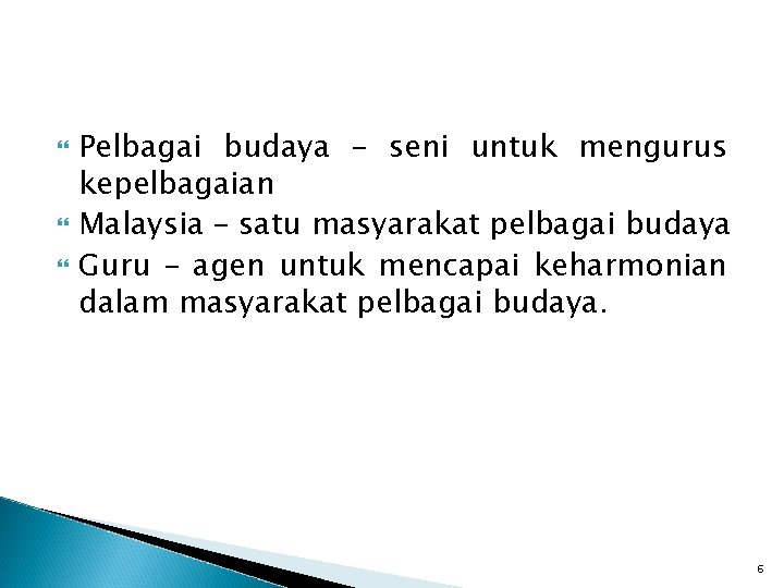  Pelbagai budaya – seni untuk mengurus kepelbagaian Malaysia – satu masyarakat pelbagai budaya