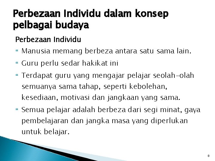 Perbezaan Individu dalam konsep pelbagai budaya Perbezaan Individu Manusia memang berbeza antara satu sama