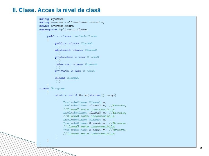 II. Clase. Acces la nivel de clasă 8 