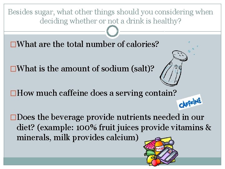 Besides sugar, what other things should you considering when deciding whether or not a