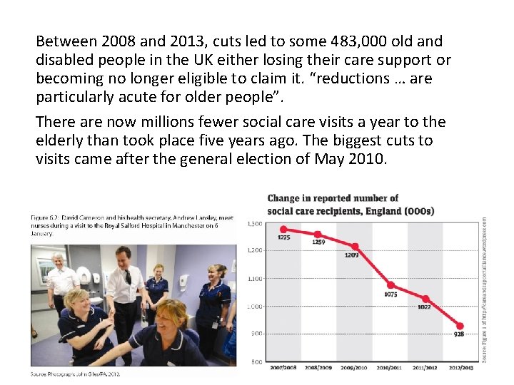 Between 2008 and 2013, cuts led to some 483, 000 old and disabled people