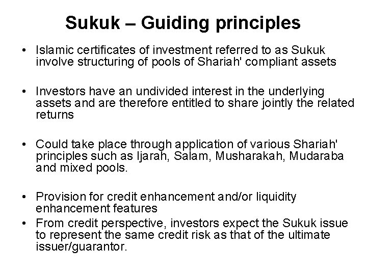 Sukuk – Guiding principles • Islamic certificates of investment referred to as Sukuk involve
