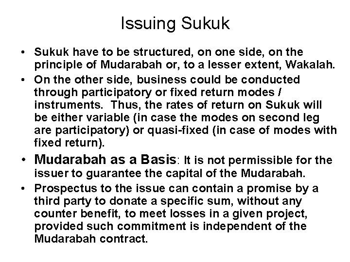 Issuing Sukuk • Sukuk have to be structured, on one side, on the principle