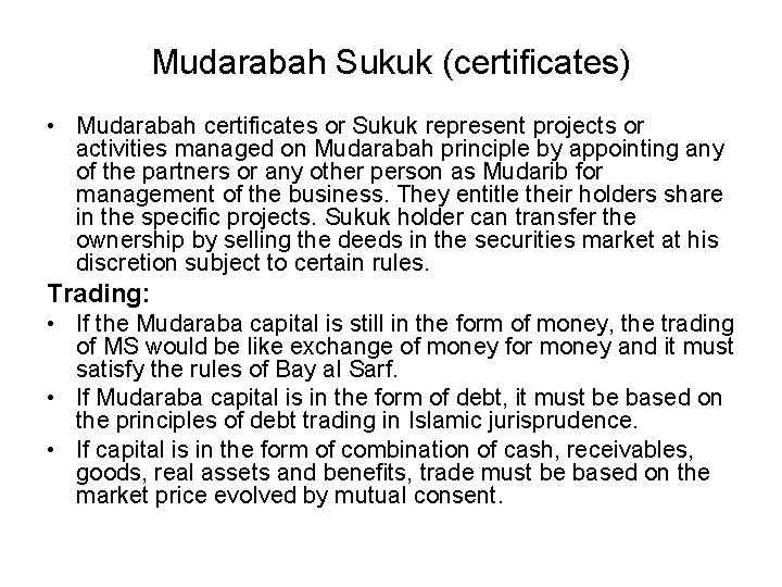 Mudarabah Sukuk (certificates) • Mudarabah certificates or Sukuk represent projects or activities managed on