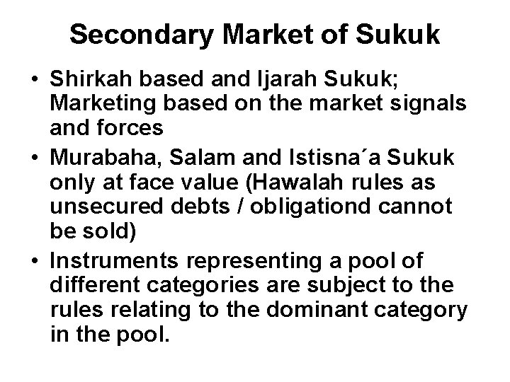 Secondary Market of Sukuk • Shirkah based and Ijarah Sukuk; Marketing based on the