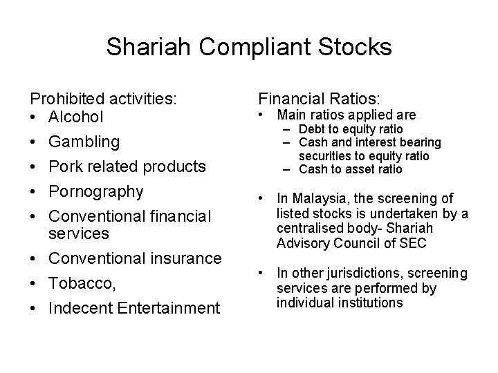 Shariah Compliant Stocks Prohibited activities: • Alcohol • Gambling • Pork related products •