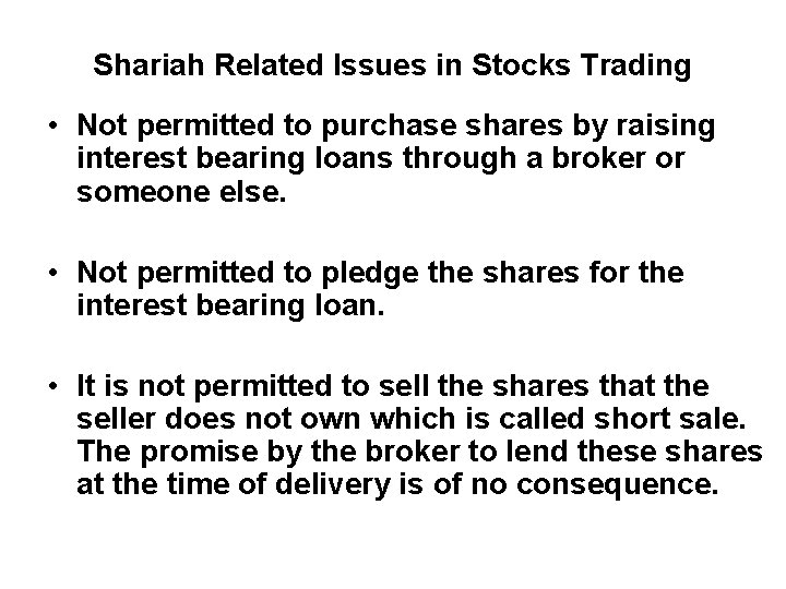 Shariah Related Issues in Stocks Trading • Not permitted to purchase shares by raising