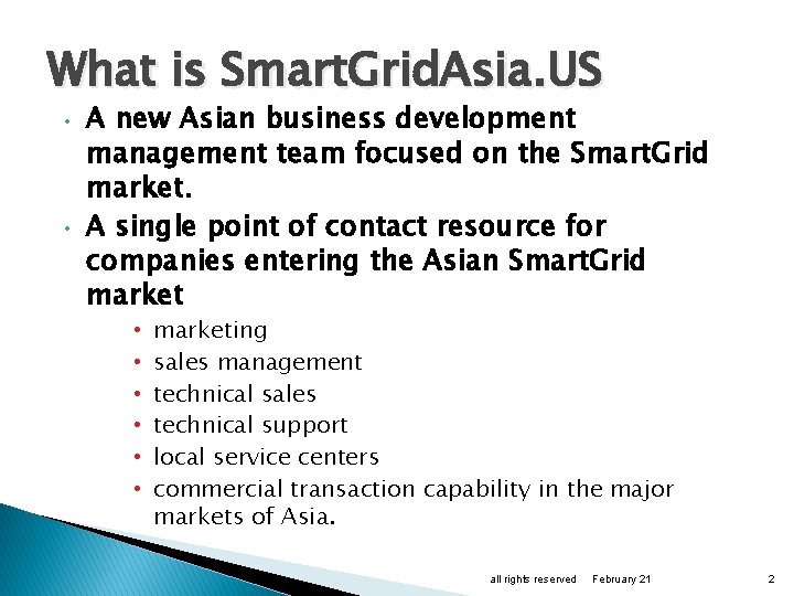 What is Smart. Grid. Asia. US • • A new Asian business development management