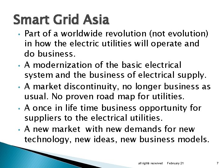 Smart Grid Asia • • • Part of a worldwide revolution (not evolution) in