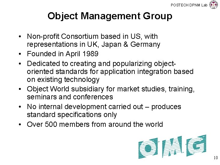POSTECH DPNM Lab Object Management Group • Non-profit Consortium based in US, with representations