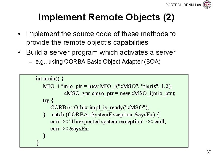 POSTECH DPNM Lab Implement Remote Objects (2) • Implement the source code of these