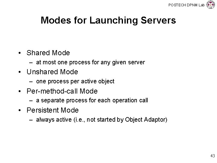 POSTECH DPNM Lab Modes for Launching Servers • Shared Mode – at most one