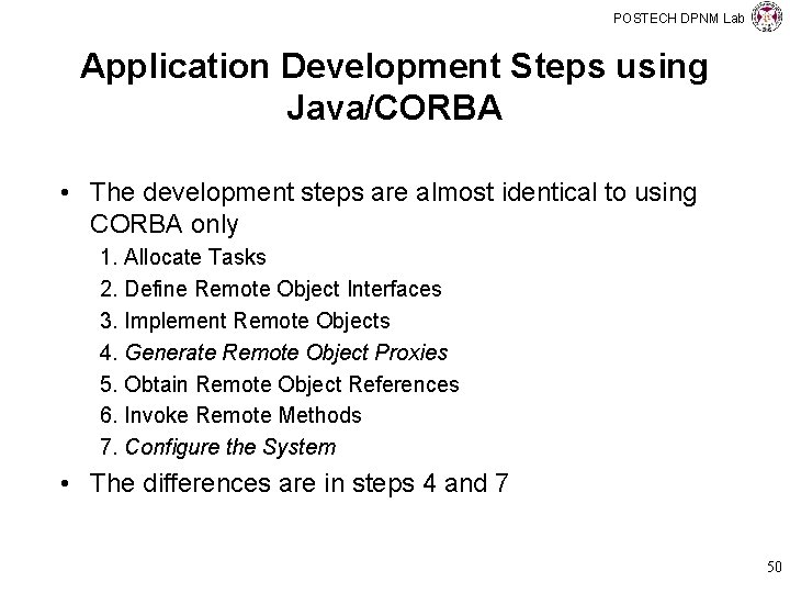 POSTECH DPNM Lab Application Development Steps using Java/CORBA • The development steps are almost
