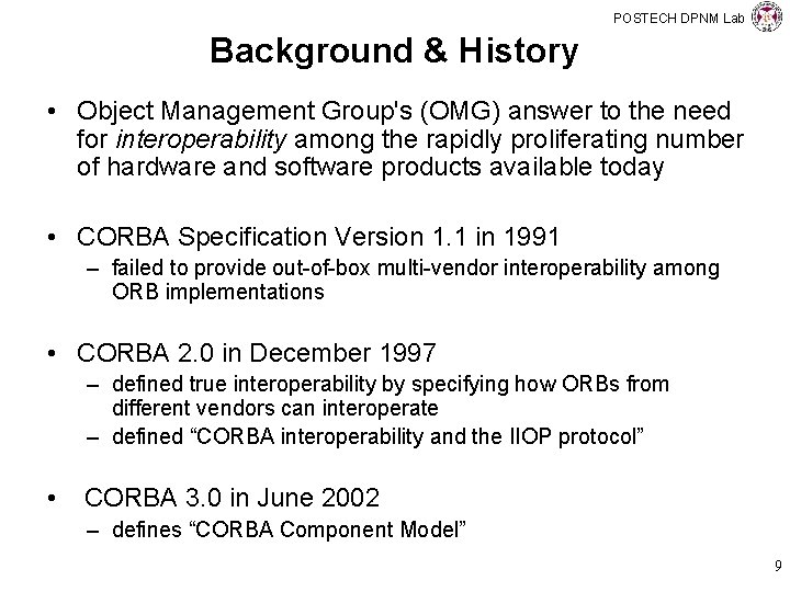POSTECH DPNM Lab Background & History • Object Management Group's (OMG) answer to the