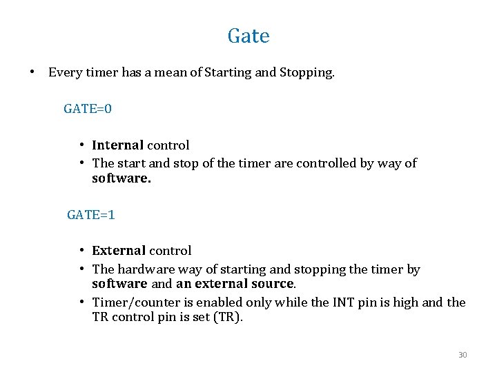 Gate • Every timer has a mean of Starting and Stopping. GATE=0 • Internal