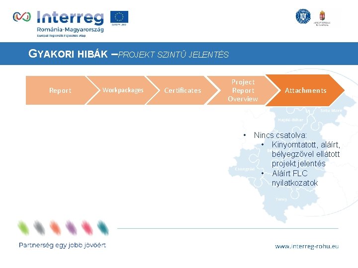 GYAKORI HIBÁK –PROJEKT SZINTŰ JELENTÉS Report Workpackages Certificates Project Report Overview • Attachments Nincs