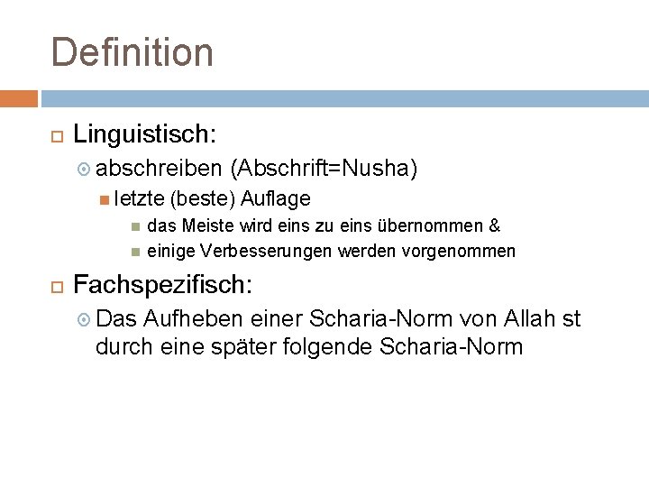 Definition Linguistisch: abschreiben letzte (Abschrift=Nusha) (beste) Auflage das Meiste wird eins zu eins übernommen