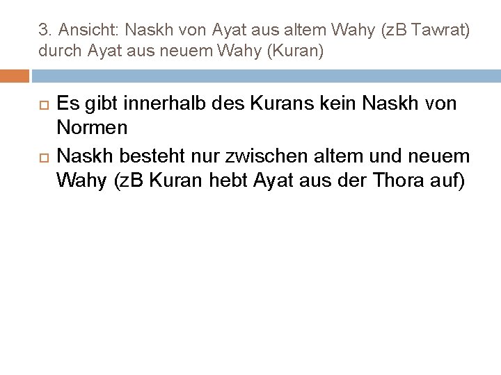 3. Ansicht: Naskh von Ayat aus altem Wahy (z. B Tawrat) durch Ayat aus