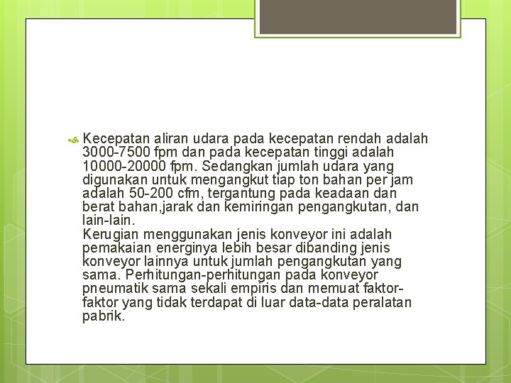  Kecepatan aliran udara pada kecepatan rendah adalah 3000 -7500 fpm dan pada kecepatan