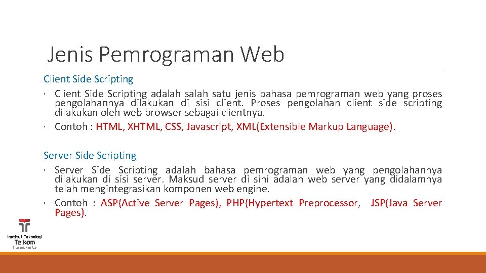 Jenis Pemrograman Web Client Side Scripting adalah satu jenis bahasa pemrograman web yang proses