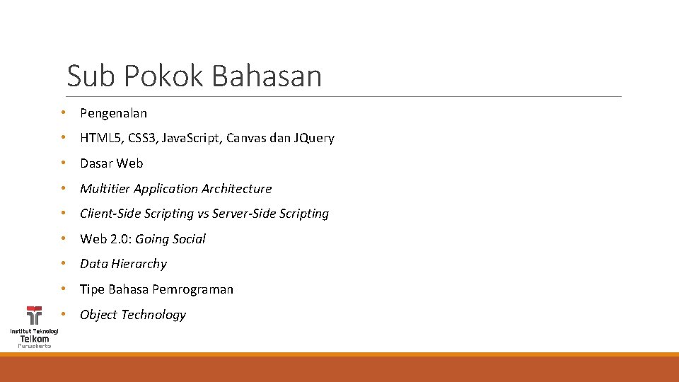 Sub Pokok Bahasan • Pengenalan • HTML 5, CSS 3, Java. Script, Canvas dan