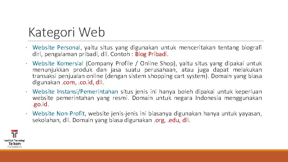 Kategori Website Personal, yaitu situs yang digunakan untuk menceritakan tentang biografi diri, pengalaman pribadi,
