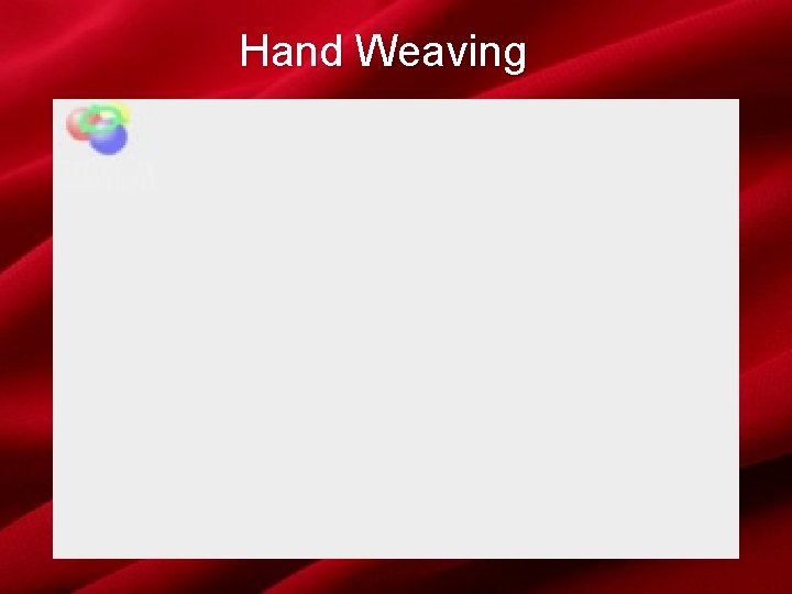 Hand Weaving 