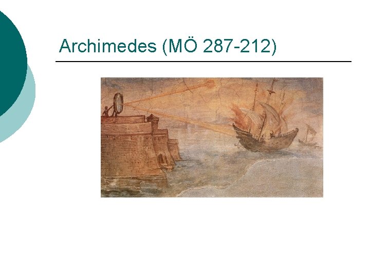 Archimedes (MÖ 287 -212) 